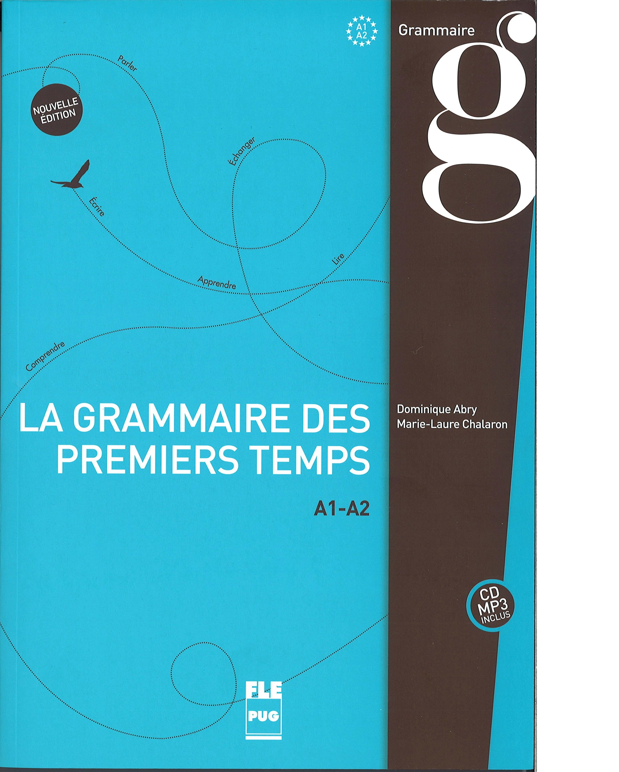 語学・辞書・学習参考書 LA GRAMMAIRE DES PREMIERS TEMPS A1-A2 GRAMMAIRE DES PREMIERS TEMPS A1-A2 (LA) : ABRY/CHALARON: Amazon.fr